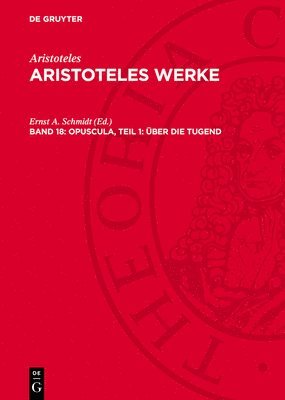 Aristoteles, Ernst A Schmidt - Opuscula, Teil 1: Über Die Tugend, Inbunden