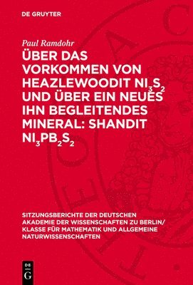 Paul Ramdohr - Über Das Vorkommen Von Heazlewoodit Ni3s2 Und Über Ein Neues Ihn Begleitendes Mineral: Shandit Ni3pb 2s2, Inbunden