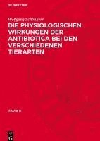 bokomslag Die Physiologischen Wirkungen Der Antibiotica Bei Den Verschiedenen Tierarten