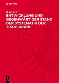 bokomslag Entwicklung Und Gegenwärtiger Stand Der Systematik Der Transurane