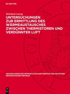 bokomslag Untersuchungen Zur Ermittlung Des Wärmeaustausches Zwischen Thermistoren Und Verdünnter Luft