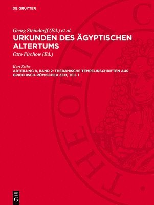 Kurt Sethe, Otto Firchow - Urkunden Des Ägyptischen Altertumsabteilung 8: Thebanische Tempelinschriften Aus Griechisch-Römischer Zeit., Inbunden