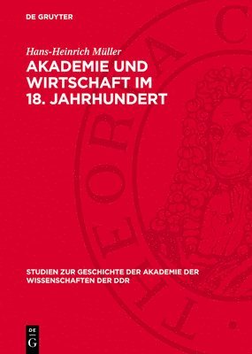 Hans-Heinrich Müller - Akademie Und Wirtschaft Im 18. Jahrhundert, Inbunden