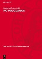 bokomslag Ho Pulologos: Kritische Textausgabe Mit Übersetzung Sowie Sprachlichen Und Sachlichen Erläuterungen