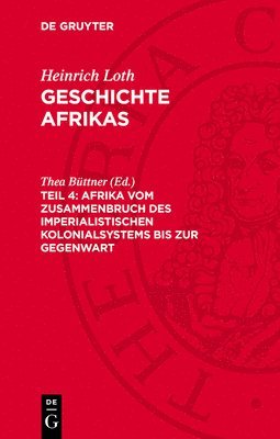 Heinrich Loth, Thea Büttner - Afrika Vom Zusammenbruch Des Imperialistischen Kolonialsystems Bis Zur Gegenwart, Inbunden