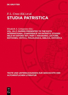 bokomslag Papers Presented to the Sixth International Conference on Patristic Studies Held in Oxford 1971, Part I: Inaugural Lecture, Editiones, Critica, Philol