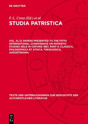 bokomslag Papers Presented to the Fifth International Conference on Patristic Studies Held in Oxford 1967, Part II: Classica, Philosophica Et Ethica, Theologica