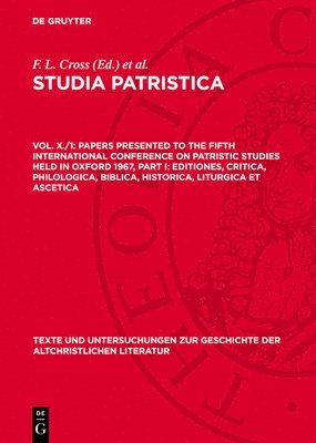 bokomslag Papers Presented to the Fifth International Conference on Patristic Studies Held in Oxford 1967, Part I: Editiones, Critica, Philologica, Biblica, His