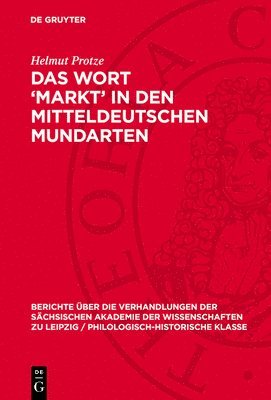 bokomslag Das Wort 'Markt' in Den Mitteldeutschen Mundarten: Mit Besonderer Berücksichtigung Des Siebenbürgisch-Sächsischen Und Unter Einbeziehung Des Indogerma