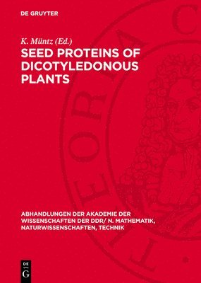 bokomslag Seed Proteins of Dicotyledonous Plants: Proceedings of a Symposium Organized by the Zentralinstitut Für Genetik Und Kulturpflanzenforschung Der Akadem