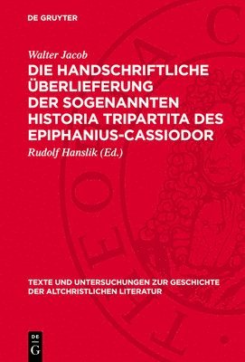 bokomslag Die Handschriftliche Überlieferung Der Sogenannten Historia Tripartita Des Epiphanius-Cassiodor