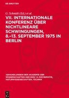 VII. Internationale Konferenz Über Nichtlineare Schwingungen, 8.-13. September 1975 in Berlin: Band II, 1: Anwendungen in Der Mechanik, Anwendungen in 1