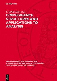 bokomslag Convergence Structures and Applications to Analysis