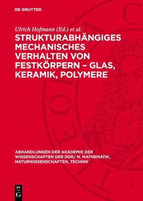 Ulrich Hofmann, Otto Henkel, Dietrich Schulze - Strukturabhängiges Mechanisches Verhalten Von Festkörpern - Glas, Keramik, Polymere, Inbunden
