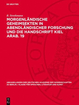 R Strothmann - Morgenländische Geheimsekten in Abendländischer Forschung Und Die Handschrift Kiel Arab. 19, Inbunden
