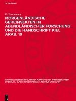 Morgenländische Geheimsekten in Abendländischer Forschung Und Die Handschrift Kiel Arab. 19 1