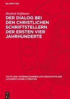 bokomslag Der Dialog Bei Den Christlichen Schriftstellern Der Ersten Vier Jahrhunderte