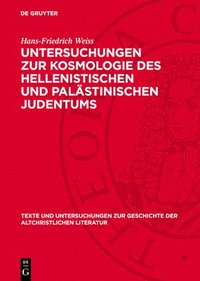 bokomslag Untersuchungen Zur Kosmologie Des Hellenistischen Und Palästinischen Judentums