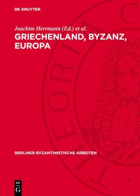 bokomslag Griechenland, Byzanz, Europa: Ein Studienband