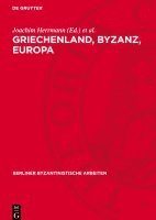 Griechenland, Byzanz, Europa: Ein Studienband