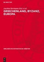 Griechenland, Byzanz, Europa: Ein Studienband 1