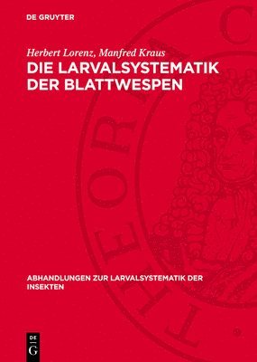 bokomslag Die Larvalsystematik Der Blattwespen: (Tenthredinoidea Und Megalodontoidea)