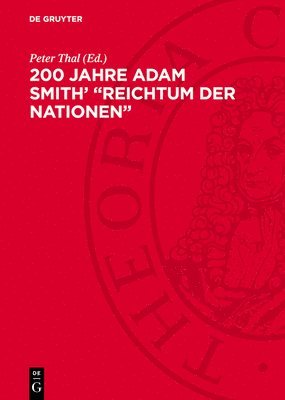 bokomslag 200 Jahre Adam Smith' "Reichtum Der Nationen": Internationales Kolloquium Vom 30.9. Bis 1. 10. 1975 in Halle (Ddr). Protokoll (Referate, Diskussionsbe