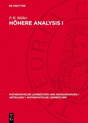 bokomslag Höhere Analysis I: Logik. Mengen. Zahlen. Funktionen. Topologie. Metrische Räume