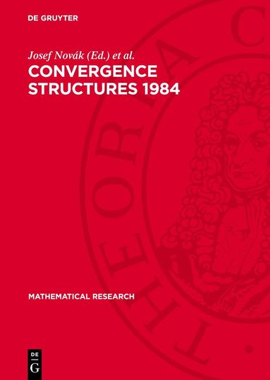 Josef Novák, Werner Gähler, Horst Herrlich, Jan Mikusiński - Convergence Structures 1984, Inbunden