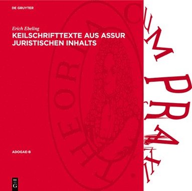 Erich Ebeling - Keilschrifttexte Aus Assur Juristischen Inhalts, Inbunden