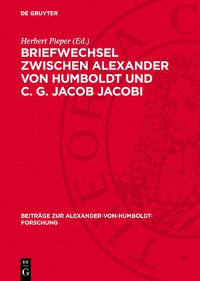 Herbert Pieper - Briefwechsel Zwischen Alexander Von Humboldt Und C. G. Jacob Jacobi, Inbunden