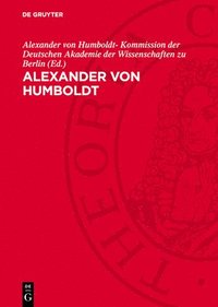bokomslag Alexander Von Humboldt: 14.9.1769-6.5.1859. Gedenkschrift Zur 100. Wiederkehr Seines Todestages