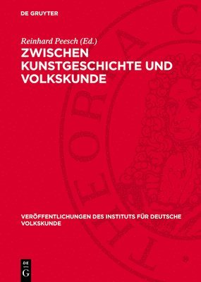 Reinhard Peesch - Zwischen Kunstgeschichte Und Volkskunde, Inbunden