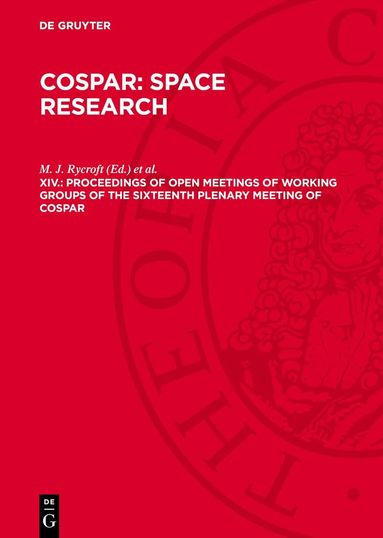 M. J. Rycroft, R. D. Reasenberg - Proceedings of Open Meetings of Working Groups of the Sixteenth Plenary Meeting of COSPAR, Inbunden