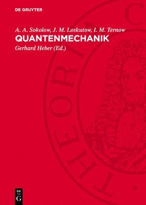 A A Sokolow, J M Loskutow, I M Ternow, Gerhard Heber - Quantenmechanik, Inbunden