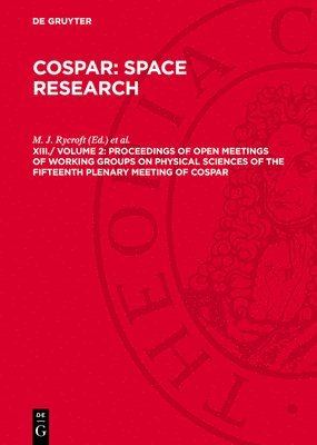 M J Rycroft, S K Runcorn - Proceedings of Open Meetings of Working Groups on Physical Sciences of the Fifteenth Plenary Meeting of Cospar, Inbunden