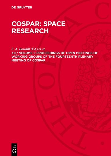 S. A. Bowhill, L. D. Jaffe, M. J. Rycroft - Proceedings of Open Meetings of Working Groups of the Fourteenth Plenary Meeting of COSPAR, Inbunden