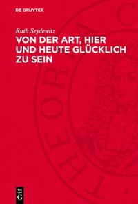 bokomslag Von Der Art, Hier Und Heute Glücklich Zu Sein: Kurt Schwabe. Ein Porträt