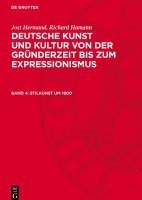 bokomslag Deutsche Kunst und Kultur von der Gründerzeit bis zum Expressionismus, Band 4, Stilkunst um 1900