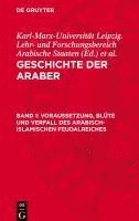 Karl-Marx-Universität Leipzig Lehr- Und Forschungsbereich Arabische Staaten, Lothar Rathmann - Voraussetzung, Blüte Und Verfall Des Arabisch-Islamischen Feudalreiches, Inbunden