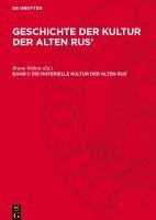 bokomslag Geschichte der Kultur der alten Rus', Band 1, Die materielle Kultur der alten Rus'