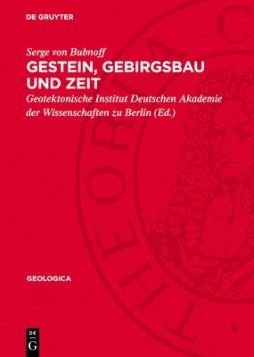 bokomslag Gestein, Gebirgsbau Und Zeit: Studien Im Variszikum Und Saxonikum Mitteldeutschlands. [Hans Stille Zum 75. Geburtstage Gewidmet]