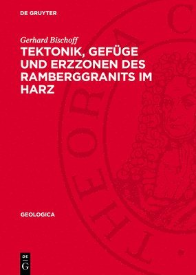 bokomslag Tektonik, Gefüge Und Erzzonen Des Ramberggranits Im Harz