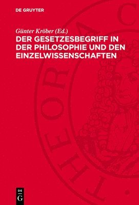 Günter Kröber - Der Gesetzesbegriff in Der Philosophie Und Den Einzelwissenschaften, Inbunden