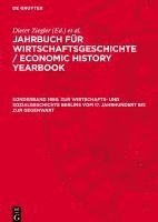 Dieter Ziegler, Toni Pierenkemper, Werner Plumpe, Reinhard Spree, Carsten Burhop, Josef Ehmer, Rainer Fremdling, Peter Hertner, Alexander Nützenadel, Reinhold Reith, Bertram Schefold, Moritz Schularick, Jochen Streb, Hans-Michael Trautwein - Zur Wirtschafts- Und Sozialgeschichte Berlins Vom 17. Jahrhundert Bis Zur Gegenwart, Inbunden