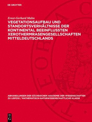 bokomslag Vegetationsaufbau Und Standortsverhältnisse Der Kontinental Beeinflußten Xerothermrasengesellschaften Mitteldeutschlands