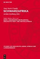 bokomslag Schwarzafrika, Band 1, Geographie, Bevölkerung, Geschichte West- und Zentralafrikas
