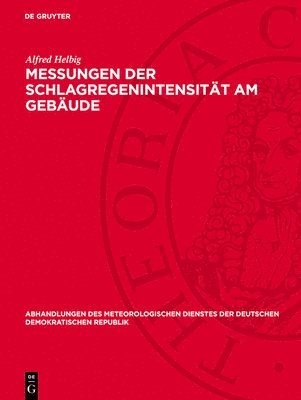 Alfred Helbig - Messungen Der Schlagregenintensität Am Gebäude, Inbunden