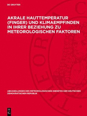 bokomslag Akrale Hauttemperatur (Finger) Und Klimaempfinden in Ihrer Beziehung Zu Meteorologischen Faktoren