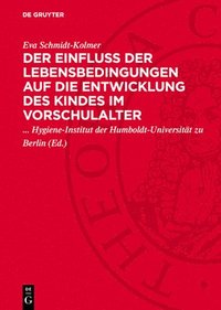 bokomslag Der Einfluß Der Lebensbedingungen Auf Die Entwicklung Des Kindes Im Vorschulalter